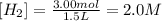 [H_2]=\frac{3.00 mol}{1.5 L}=2.0 M