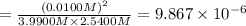 =\frac{(0.0100 M)^2}{3.9900 M\times 2.5400 M}=9.867\times 10^{-6}