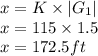 x=K \times |G_1|\\x=115 \times 1.5\\x=172.5 ft