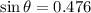 \sin \theta =0.476