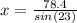x=\frac{78.4}{sin(23)}