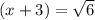 (x+3) = \sqrt{6}
