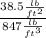 \frac{38.5 \frac{lb}{ft^{2} } }{847 \frac{lb}{ft^{3} } }