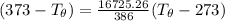 (373-T_\theta)=\frac{16725.26}{386} (T_\theta-273)