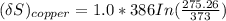 (\delta S)_{copper}=1.0*386In(\frac{275.26}{373} )