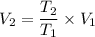 V_2=\dfrac{T_2}{T_1}\times V_1