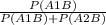 \frac{P(A1B)}{P(A1B)+P(A2B)} \\