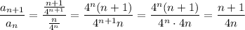 \dfrac{a_{n+1}}{a_n}=\dfrac{\frac{n+1}{4^{n+1}}}{\frac{n}{4^n}}=\dfrac{4^n(n+1)}{4^{n+1}n}=\dfrac{4^n(n+1)}{4^{n}\cdot 4n}=\dfrac{n+1}{4n}