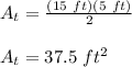 A_t=\frac{(15\ ft)(5\ ft)}{2}\\\\A_t=37.5\ ft^2