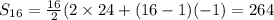 S_{16}=\frac{16}{2}(2\times 24+(16-1)(-1)=264