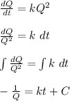 \frac{dQ}{dt} = kQ^2\\\\\frac{dQ}{Q^2} = k \ dt\\\\\int  \frac{dQ}{Q^2} = \int k \ dt\\\\- \frac{1}{Q} = kt + C