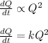 \frac{dQ}{dt} \propto Q^2\\\\\frac{dQ}{dt} = kQ^2