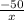 \frac{-50}{x}