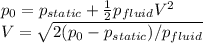 p_0=p_{static} +\frac{1}{2} p_{fluid}V^2\\V=\sqrt{2(p_0-p_{static})/p_{fluid}}