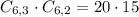 C_{6,3} \cdot C_{6,2} = 20 \cdot 15