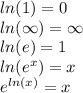 ln(1)=0\\ln(\infty )= \infty \\ln(e)=1\\ln(e^x) = x\\e^{ln(x)}=x\\