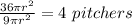 \frac{36\pi r^{2}}{9\pi r^{2}}=4\ pitchers