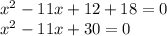 x^2-11x+12+18=0\\x^2-11x+30=0\\