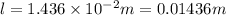 l=1.436\times 10^{-2}m=0.01436m