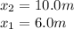 x_2=10.0m\\x_1=6.0m