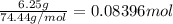 \frac{6.25 g}{74.44 g/mol}=0.08396 mol