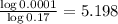 \frac{\log{0.0001}}{\log{0.17}}  = 5.198
