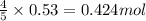 \frac{4}{5}\times 0.53=0.424mol