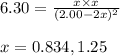 6.30=\frac{x\times x}{(2.00-2x)^2}\\\\x=0.834,1.25