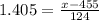 1.405=\frac{x-455}{124}