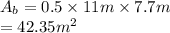 A_b=0.5\times11m\times7.7m\\=42.35m^2