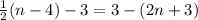 \frac{1}{2}(n-4)-3=3-(2n+3)