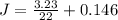 J=\frac{3.23}{22}+0.146