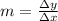 m=\frac{\Delta y}{\Delta x}