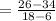 =\frac{26-34}{18-6}