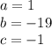 a=1\\b=-19\\c=-1