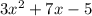 3x^{2} +7x-5