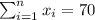 \sum_{i=1}^n x_i =70