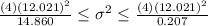 \frac{(4)(12.021)^2}{14.860} \leq \sigma^2 \leq \frac{(4)(12.021)^2}{0.207}