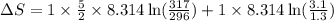 \Delta S=1\times \frac{5}{2}\times 8.314\ln (\frac{317}{296})+1\times 8.314\ln (\frac{3.1}{1.3})