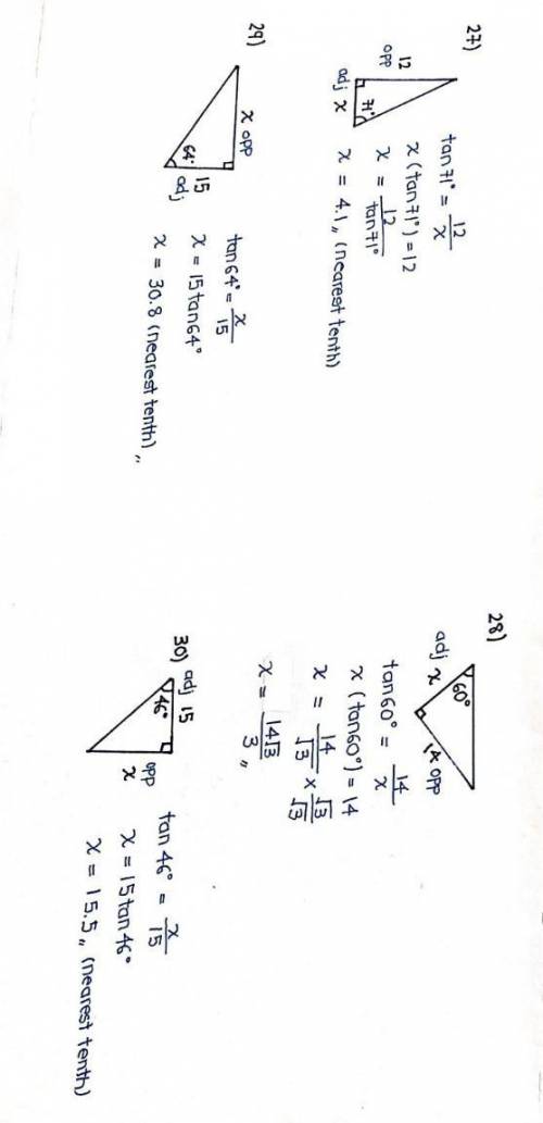 Label the sides opposite, adjacent, or hypotenuse, then find the missing side. Round to the nearest