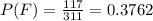 P(F)=\frac{117}{311} =0.3762