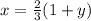 x=\frac{2}{3} (1+y)\\