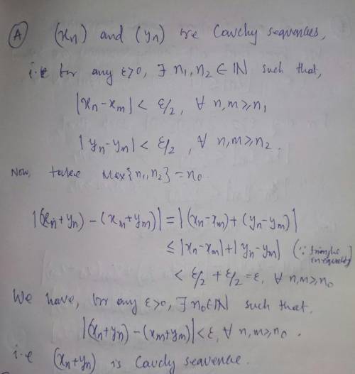 Exercise 2.6.3. If (xn) and (yn) are Cauchy sequences, then one easy way to prove that (xn + yn) is