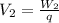 V_{2}=\frac{W_{2} }{q}