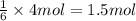 \frac{1}{6}\times 4 mol=1.5 mol