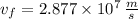 v_{f} = 2.877 \times 10^{7} \,\frac{m}{s}