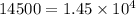 14500 = 1.45 \times 10^4