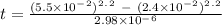 t=\frac{(5.5\times 10^-^2)^2^.^2\ - \ (2.4\times10^-^2)^2^.^2}{2.98\times 10^-^6}