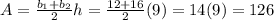 A = \frac{b_{1}+b_{2}}{2} h = \frac{12+16}{2} (9) = 14(9)= 126