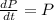 \frac{dP}{dt} = P